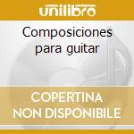 Composiciones para guitar cd musicale di Violetta Parra
