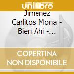 Jimenez Carlitos Mona - Bien Ahi - En Vivo cd