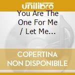 You Are The One For Me / Let Me Show You The Way ( Single Edit Iv Spanish Version ) / Round And Roun cd