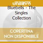 Bluebells - The Singles Collection cd musicale di The Bluebells