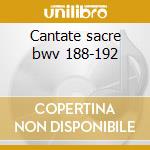 Cantate sacre bwv 188-192 cd