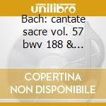 Bach: cantate sacre vol. 57 bwv 188 & 19 cd musicale di Johann Sebastian Bach