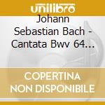 Johann Sebastian Bach - Cantata Bwv 64 Sehet Welch Eine Liebe Hat Uns Der cd