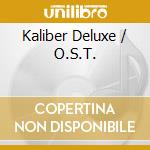 Kaliber Deluxe / O.S.T. cd