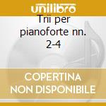 Trii per pianoforte nn. 2-4 cd