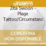 Zita Swoon - Plage Tattoo/Circumstanc cd