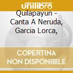 Quilapayun - Canta A Neruda, Garcia Lorca, cd
