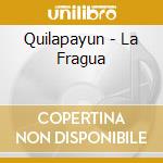 Quilapayun - La Fragua cd musicale di Quilapayun