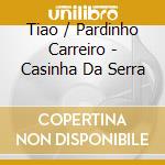 Tiao / Pardinho Carreiro - Casinha Da Serra cd