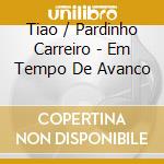 Tiao / Pardinho Carreiro - Em Tempo De Avanco cd