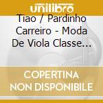 Tiao / Pardinho Carreiro - Moda De Viola Classe A cd
