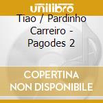Tiao / Pardinho Carreiro - Pagodes 2 cd