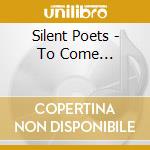 Silent Poets - To Come... cd