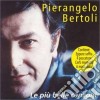 Pierangelo Bertoli - Le Piu' Belle Canzoni cd