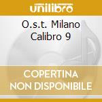 O.s.t. Milano Calibro 9 cd musicale di OSANNA