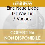 Eine Neue Liebe Ist Wie Ein / Various cd