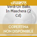 Verdi-Un Ballo In Maschera (2 Cd)