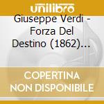 Giuseppe Verdi - Forza Del Destino (1862) (2 Cd)
