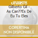 Gilberto Gil - As Can??Es De Eu Tu Eles cd