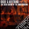 Oxide & Neutrino - The Sound Of The Underground cd