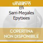 Efi Sarri-Megales Epytixies cd