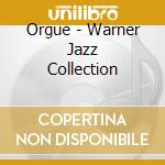 Orgue - Warner Jazz Collection cd musicale