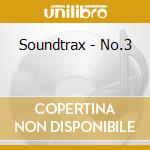 Soundtrax - No.3 cd musicale di Soundtrax