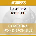 Le astuzie femminili cd