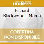 Richard Blackwood - Mama cd musicale di Richard Blackwood