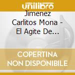 Jimenez Carlitos Mona - El Agite De La Mona cd