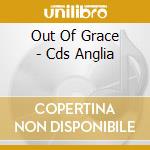 Out Of Grace - Cds Anglia cd