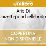 Arie Di Donizetti-ponchielli-boito-p cd musicale di GIGLI BENIAMINO