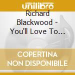 Richard Blackwood - You'll Love To Hate This cd musicale di Richard Blackwood
