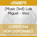 (Music Dvd) Luis Miguel - Vivo cd musicale