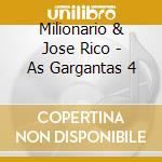 Milionario & Jose Rico - As Gargantas 4 cd