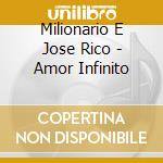 Milionario E Jose Rico - Amor Infinito cd