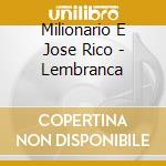 Milionario E Jose Rico - Lembranca cd musicale di Milionario E Jose Rico