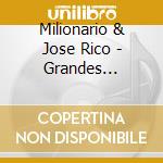 Milionario & Jose Rico - Grandes Sucessos V.17 cd musicale di Milionario & Jose Rico