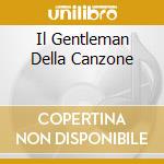 Il Gentleman Della Canzone cd