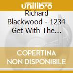 Richard Blackwood - 1234 Get With The Wicked cd musicale di Richard Blackwood