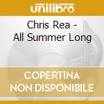 Chris Rea - All Summer Long cd