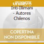 Inti-Illimani - Autores Chilenos cd