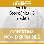 Per Una Storia(hits+3 Inediti) cd musicale di PAOLI GINO