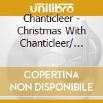 Chanticleer - Christmas With Chanticleer/ Dawn Upshaw cd