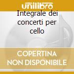 Integrale dei concerti per cello cd