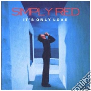 Simply Red - It's Only Love cd musicale di SIMPLY RED