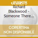 Richard Blackwood - Someone There For Me cd musicale di Richard Blackwood