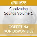 Captivating Sounds Volume 1 cd musicale di Terminal Video