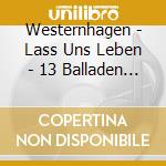 Westernhagen - Lass Uns Leben - 13 Balladen 1974 - 1985 cd