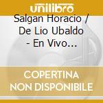 Salgan Horacio / De Lio Ubaldo - En Vivo En El Club Del Vino cd musicale di Salgan Horacio / De Lio Ubaldo
